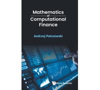 Andrzej Palczewski Mathematics Of Computational Finance (Copertina rigida)