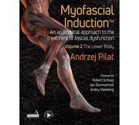 Andrzej Pilat Myofascial Induction™ Volume 2: The Lower Body (Copertina rigida)