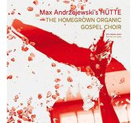 Andrzejewski,Max - Hütte & the Homegrown Organic Gospel Choir