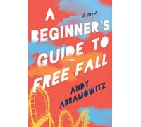 Andy Abramowitz A Beginner's Guide to Free Fall (Tascabile)