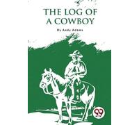 Andy Adams The Log of a Cowboy (Tascabile)