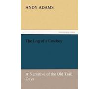 Andy Adams The Log of a Cowboy (Tascabile)