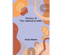 Andy Adams Thirty Years View (Vol. 1) Or, A History of the Working o (Tascabile)