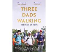 Andy Airey Tim Owen Mike Palmer Three Dads Walking (Tascabile)