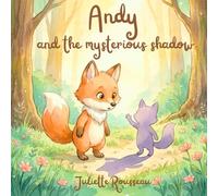 Andy and the mysterious shadow: A Bedtime Story About Facing Fears and Sharing Feelings