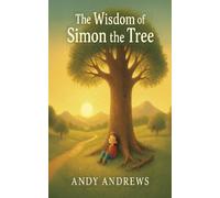 Andy Andrews The Wisdom of Simon the Tree (Tascabile)