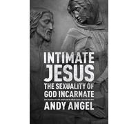 Andy Angel Intimate Jesus (Tascabile)