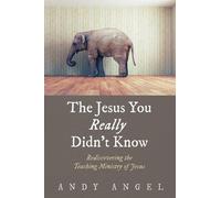 Andy Angel The Jesus You Really Didn't Know (Copertina rigida)