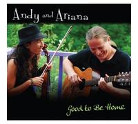 Andy & Ariana - Good to Be Home