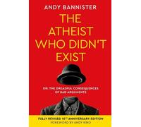Andy Bannister The Atheist Who Didn't Exist (Fully Revised 10th Anni (Tascabile)