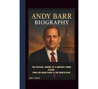 ANDY BARR BIOGRAPHY: THE POLITICAL JOURNEY OF A KENTUCKY POWER PLAYER FROM THE HOUSE FLOOR TO THE SENATE RACE