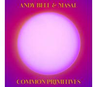 Andy Bell & Masal Common Primitives (Vinyl LP) 12" Album Coloured Vinyl