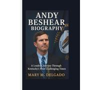 ANDY BESHEAR BIOGRAPHY: A Leader’s Journey Through Kentucky’s Most Challenging Times