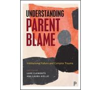 Andy Bilson Understanding Parent Blame (Tascabile)