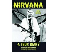 Andy Bollen Nirvana - A Tour Diary: My Life on the Road with One of (Tascabile)