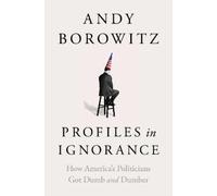 Andy Borowitz Profiles in Ignorance (Copertina rigida)