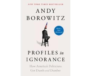 Andy Borowitz Profiles in Ignorance (Tascabile)