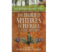 Andy Brockman Tracy Spaight The Buried Spitfires of Burma (Copertina rigida)
