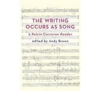 Andy Brown 'The Writing Occurs as Song': a Kelvin Corcoran Reader (Tascabile)
