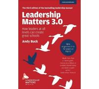 Andy Buck Leadership Matters 3.0: How Leaders At All Levels Can Crea (Tascabile)