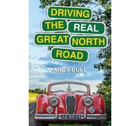 Andy Bull Driving the Real Great North Road (Tascabile)