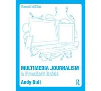 Andy Bull Multimedia Journalism (Tascabile)