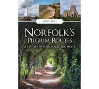 Andy Bull Norfolk's Pilgrim Routes (Tascabile) Pilgrim Routes