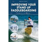 Andy Burrows James van Drunen Improving Your Stand Up Paddleboarding (Tascabile)