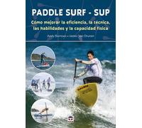 Andy Burrows Paddle Surf - SUP: Cómo mejorar la eficiencia, la técni (Tascabile)