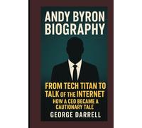 Andy Byron Biography: From Tech Titan to Talk of the Internet: How a CEO Became a Cautionary Tale