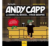 ANDY CAPP. LA BIRRA AL BANCO... VINCE SEMPRE - 2024 - Signs Publishing