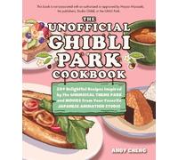 Andy Cheng The Unofficial Ghibli Park Cookbook (Copertina rigida)