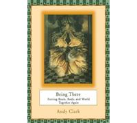 Andy Clark Being There (Tascabile) Bradford Book