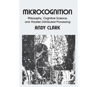 Andy Clark Microcognition (Tascabile) Explorations in Cognitive Science