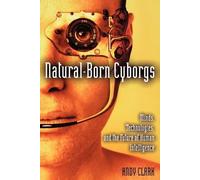 Andy Clark Natural-Born Cyborgs (Tascabile)