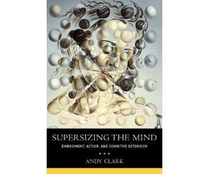 Andy Clark Supersizing the Mind (Tascabile) Philosophy of Mind Series