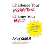 Andy Cohen Challenge Your Assumptions, Change Your World (Tascabile)