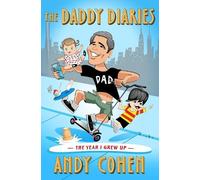 Andy Cohen The Daddy Diaries (Copertina rigida)