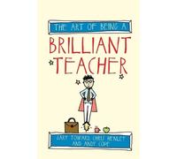 Andy Cope Gary Toward Chris Henl The Art of Being a Brilliant Teach (Tascabile)
