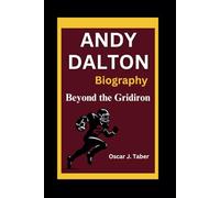 ANDY DALTON: Beyond the Gridiron