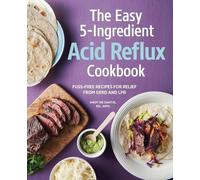 Andy De Santis RD, MPH The Easy 5-Ingredient Acid Reflux Cookbook (Tascabile)