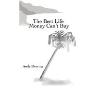Andy Deering The Best Life Money Can't Buy (Tascabile)