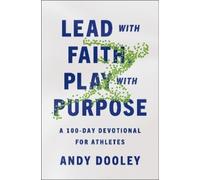 Andy Dooley Lead with Faith, Play with Purpose (Tascabile)