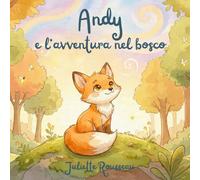 Andy e l'avventura nel bosco: Una favola illustrata per scoprire e gestire le emozioni