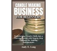 Andy E Long Candle Making Business for Beginners (Tascabile)