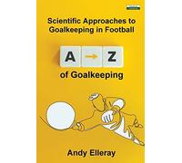 Andy Elleray A-Z of Goalkeeping (Tascabile)