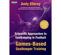 Andy Elleray Scientific Approaches to Goalkeeping in Football (Tascabile)