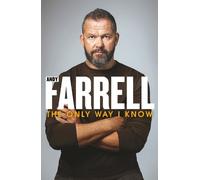 Andy Farrell The Only Way I Know (Copertina rigida)