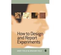Andy Field Graham Hole How to Design and Report Experiments (Tascabile)