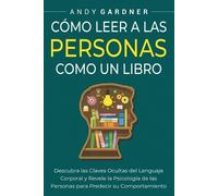 Andy Gardner Cómo leer a las personas como un libro (Tascabile)